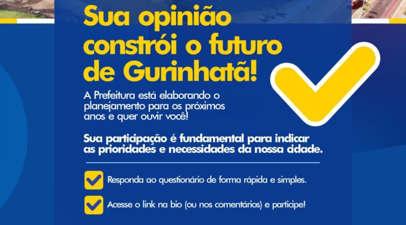 PARTICIPE DA CONSTRUÇÃO DO FUTURO DE Gurinhatã!